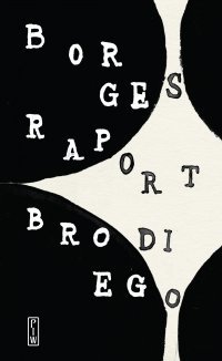 Raport Brodiego - Jorge Luis Borges, Andrzej Sobol-Jurczykowski
