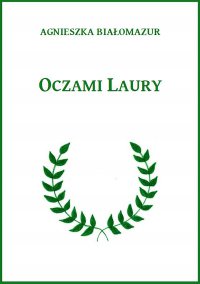 Oczami Laury - Agnieszka Białomazur