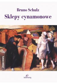 Sklepy cynamonowe - Bruno Schulz