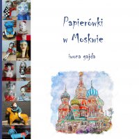 Papierówki w Moskwie - Iwona Gajda, BPC GROUP POLAND
