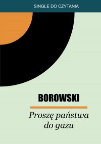 Proszę państwa do gazu - Tadeusz Borowski 