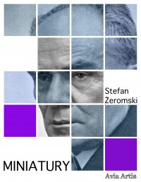 Miniatury - Stefan Żeromski