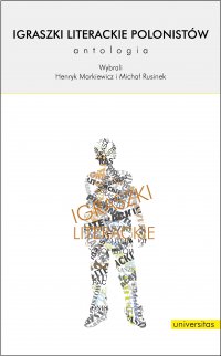 Igraszki literackie polonistów. Antologia - 