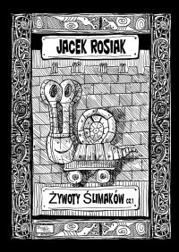 Żywoty ślimaków - Jacek Rosiak