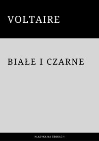 Białe i czarne - Voltaire 