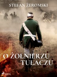 O żołnierzu-tułaczu - Stefan Żeromski