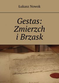 Gestas: Zmierzch i Brzask - Łukasz Nowok