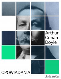 Opowiadania - Arthur Conan Doyle