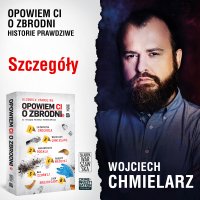 Opowiem ci o zbrodni 5. Szczegóły - Wojciech Chmielarz