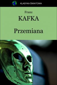 Przemiana - Opracowanie zbiorowe , Franz Kafka