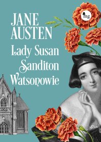 Lady Susan, Sandition, Watsonowie - Jane Austen