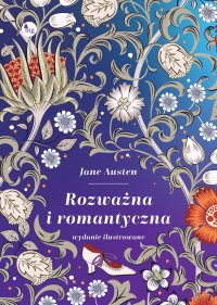 Rozważna i romantyczna. Wydanie ilustrowane - Jane Austen, Anna Przedpełska-Trzeciakowska