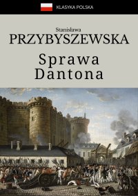 Sprawa Dantona - Stanisława Przybyszewska