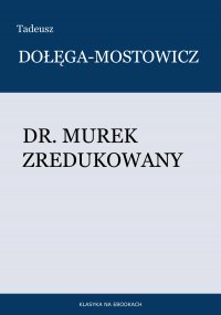 Dr. Murek zredukowany - Tadeusz Dołęga-Mostowicz