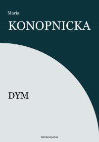 Dym - Maria Konopnicka