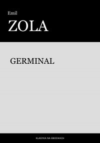 Germinal - Franciszek Mirandola, Emil Zola