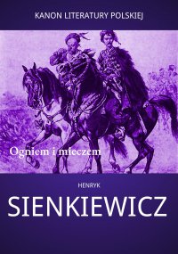 Ogniem i mieczem - Henryk Sienkiewicz