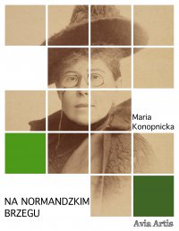 Na normandzkim brzegu - Maria Konopnicka