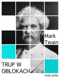 Trup w obłokach - Mark Twain, Anonim 