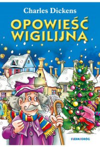 Opowieść wigilijna - Tamara Michałowska, Charles  Dickens