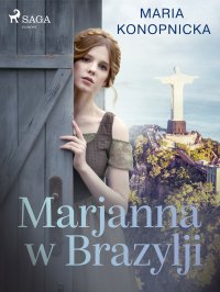 Marjanna w Brazylji - Maria Konopnicka
