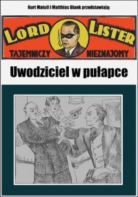 Uwodziciel w pułapce - Kurt Matull, Matthias Blank
