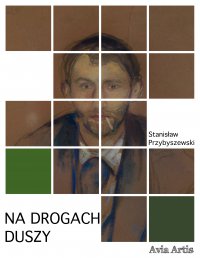 Na drogach duszy - Stanisław Przybyszewski
