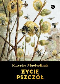 Życie pszczół - Franciszek Mirandola, Maurice Maeterlinck