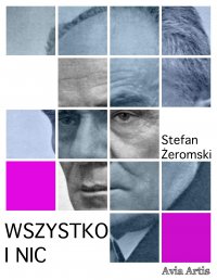 Wszystko i nic - Stefan Żeromski