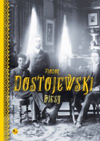 Biesy - Fiodor Dostojewski, Fiodor Dostojewski