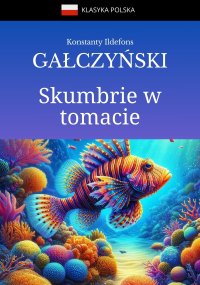 Skumbrie w tomacie i inne wiersze satyryczne - Konstanty Ildefons Gałczyński