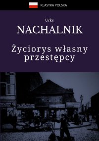 Życiorys własny przestępcy - Urke Nachalnik