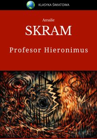 Profesor Hieronimus - Amalie Skram
