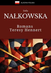 Romans Teresy Hennert - Zofia Nałkowska