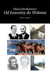 Od Łososiny do Wołowa - Maria Bortkiewicz