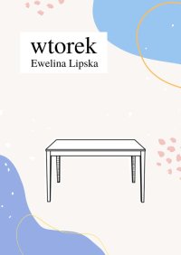 wtorek - Ewelina Lipska