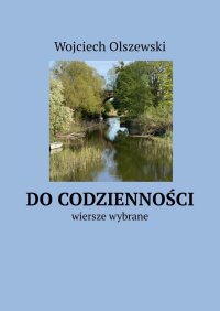 Do codzienności - Wojciech Olszewski