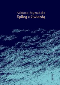 Epilog z Gwiazdą - Adriana Szymańska