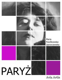 Paryż - Maria Pawlikowska-Jasnorzewska