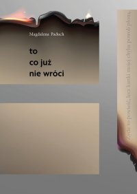 To, co już nie wróci - 