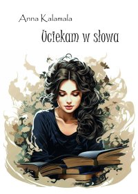 Uciekam w słowa - 