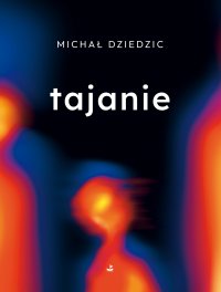 tajanie - Michał Dziedzic
