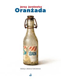 Oranżada. Wersja zremasterowana - Jerzy Jarniewicz