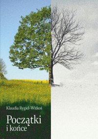 Początki i końce - Klaudia Rygiel-Witkoś