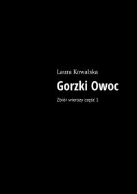 Gorzki Owoc - Laura Kowalska 