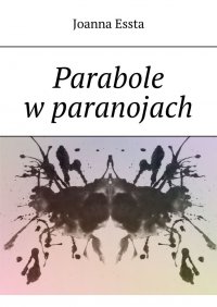 Parabole w paranojach - Joanna Essta