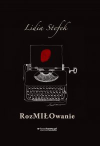 Rozmiłowanie - Lidia Stefek