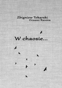 W chaosie… - Zbigniew Tokarski