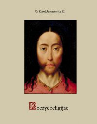 Poezye religijne - Karol Antoniewicz T. J.