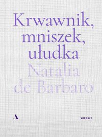 Krwawnik, mniszek, ułudka - Natalia de Barbaro